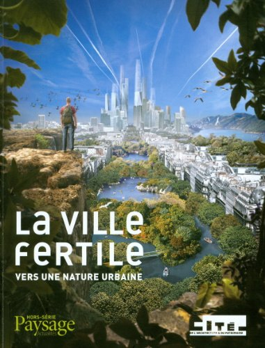 La ville fertile, vers une nature urbaine