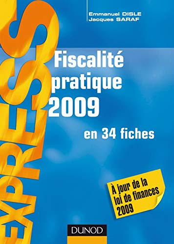 Fiscalité pratique 2009 : en 34 fiches