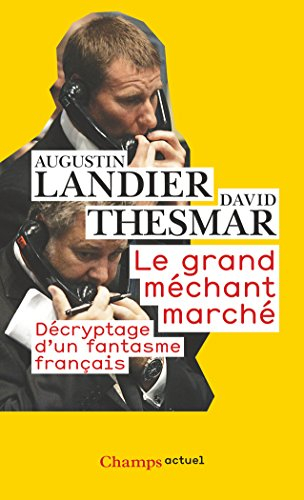 Le grand méchant marché : décryptage d'un fantasme français