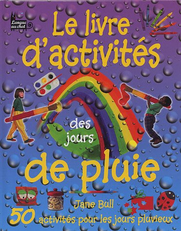 Le livre d'activités des jours de pluie