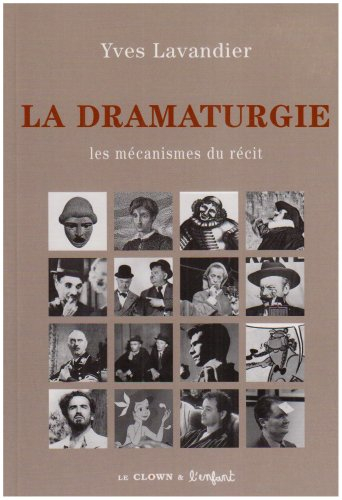 La dramaturgie : les mécanismes du récit : cinéma, théâtre, opéra, radio, télévision, bande dessinée