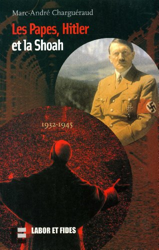 Les Papes, Hitler et la Shoah : 1932-1945