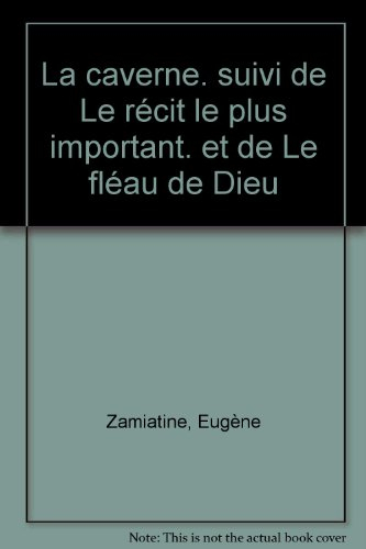 La caverne. Le récit du plus important. Le fléau de Dieu