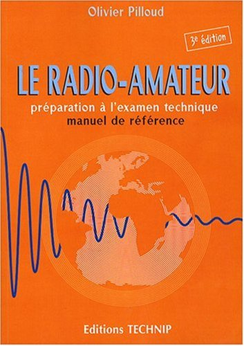Le radioamateur : préparation à l'examen technique, manuel de référence