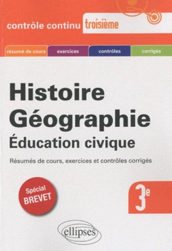 Histoire, géographie, éducation civique : résumés de cours, exercices et contrôles corrigés : spécia
