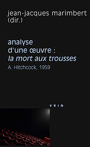 Analyse d'une oeuvre : La mort aux trousses, Alfred Hitchcock, 1959