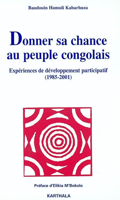 Donner sa chance au peuple congolais : expériences de développement participatif : 1985-2001