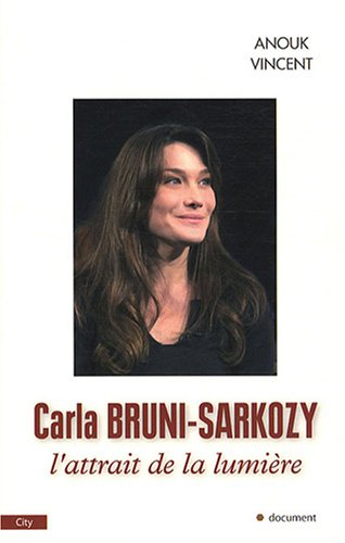 Carla Bruni-Sarkozy, l'attrait de la lumière