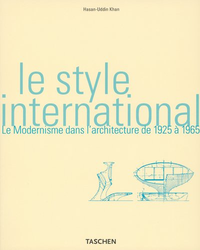 le style international. le modernisme dans l'architecture de 1925 à 1965