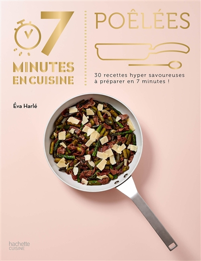 Poêlées : 30 recettes hyper savoureuses à préparer en 7 minutes !