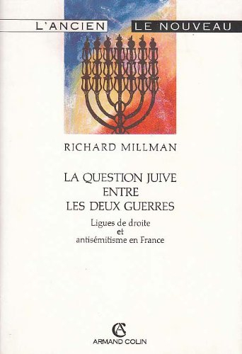 La Question juive entre les deux guerres : ligues de droite et antisémitisme en France