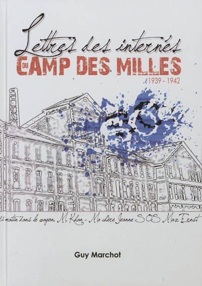 Lettres des internés du Camp des Milles : 1939-1942