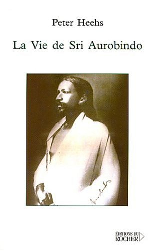 La vie de Sri Aurobindo