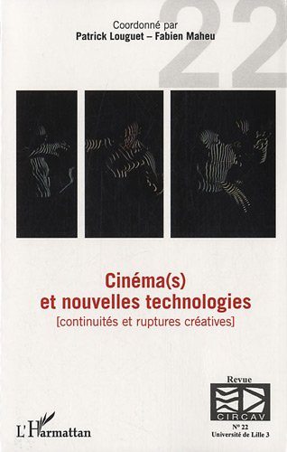 Cahiers du CIRCAV, n° 22. Cinéma(s) et nouvelles technologies : continuités et ruptures créatives
