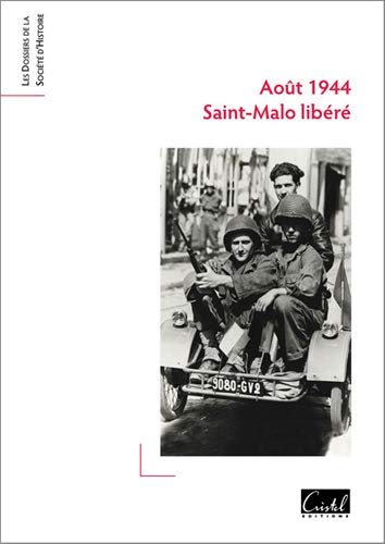 Août 1944 : Saint-Malo libérée