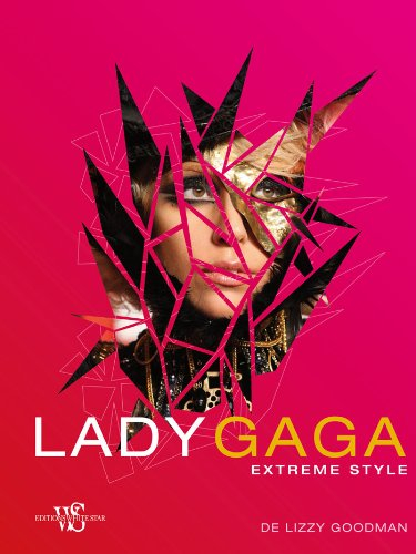 Lady Gaga : extreme style