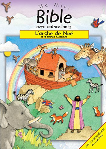 L'arche de Noé : et d'autres histoires : ma mini Bible avec autocollants