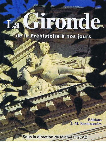 La Gironde de la Préhistoire à nos jours
