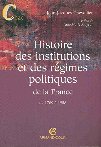 Histoire des institutions et régimes politiques de la France, de 1789 à nos jours, tome 1