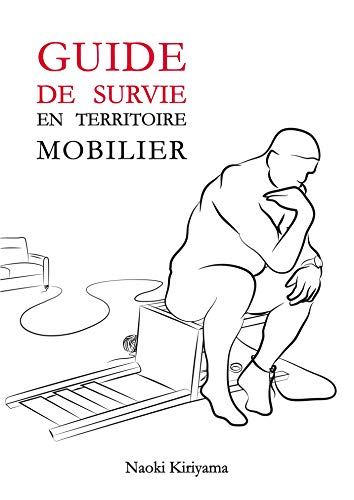 Guide de survie en territoire mobilier : Ce livre peut vous sauver la santé !