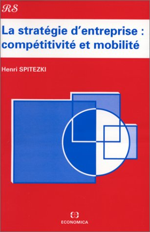 La stratégie d'entreprise : compétitivité et mobilité