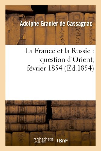 La France et la Russie : question d'Orient, février 1854