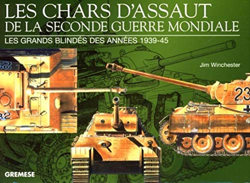 Les chars d'assaut de la Seconde Guerre mondiale : les grands blindés des années 1939-45
