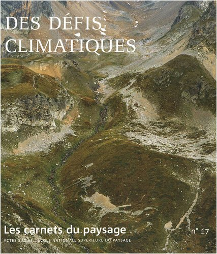 Carnets du paysage (Les), n° 17. Des défis climatiques
