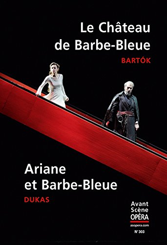 Avant-scène opéra (L'), n° 303. Ariane et Barbe-Bleue ou La délivrance inutile : conte en trois acte