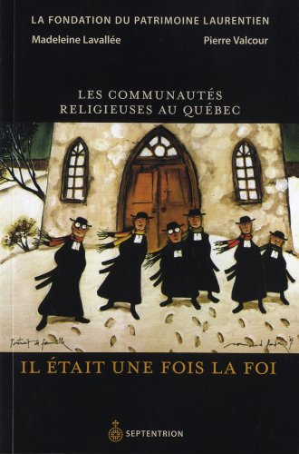 Il était une fois la foi : communautés religieuses au Québec