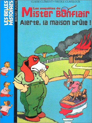 Les enquêtes de Mister Bonflair. Vol. 2003. Alerte, la maison brûle