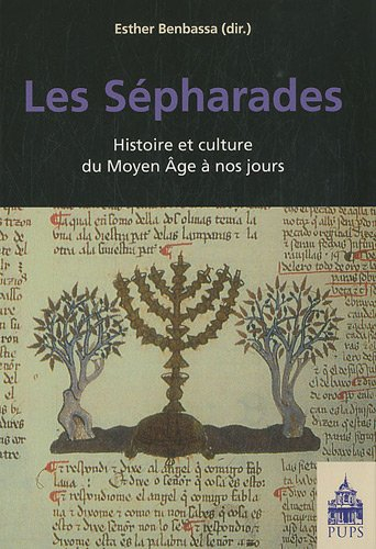Les Sépharades : histoire et culture du Moyen Age à nos jours