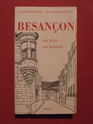 Besançon : ses rues, ses maisons
