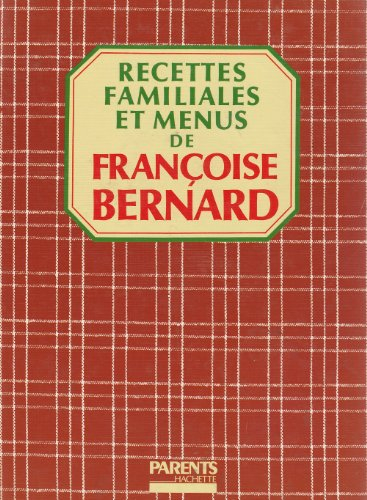 recettes familiales et menus de françoise bernard