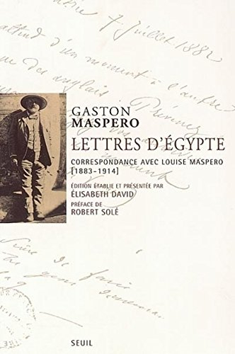 Lettres d'Egypte : correspondance avec Louise Maspero (1883-1914)