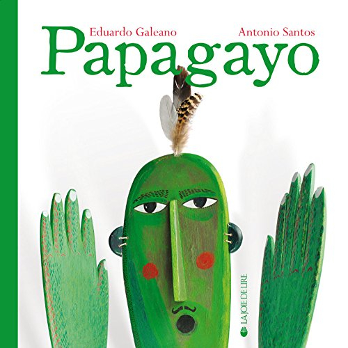Papagayo - Eduardo Galeano, Antonio Santos