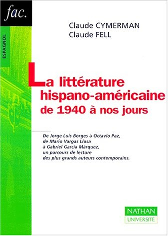La littérature hispano-américaine de 1940 à nos jours