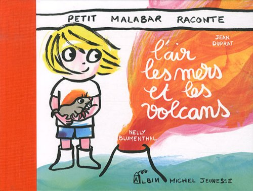 Petit Malabar raconte l'air, les mers et les volcans