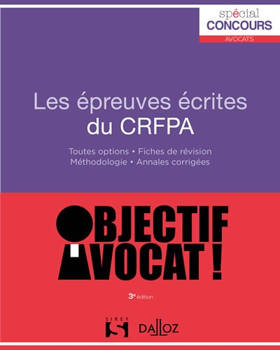 Les épreuves écrites du CRFPA : toutes options, fiches de révision, méthodologie, annales corrigées