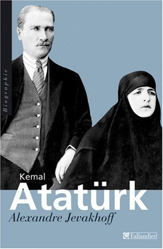 Kemal Atatürk : les chemins de l'Occident