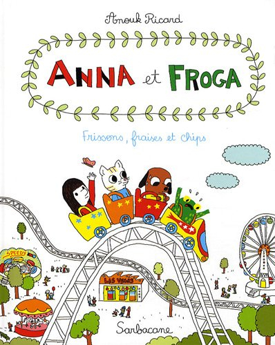 Anna et Froga. Vol. 3. Frissons, fraises et chips