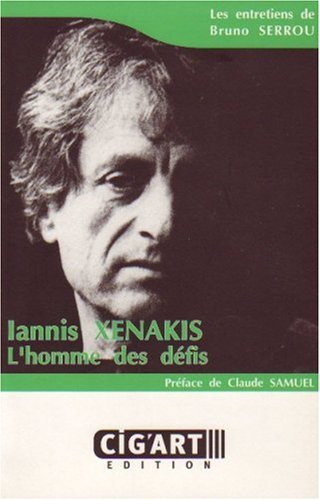 Iannis Xenakis : l'homme des défis