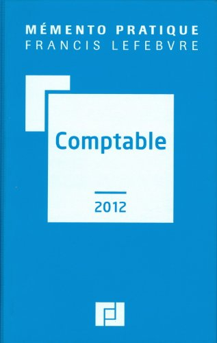 Comptable 2012 : traité des normes et réglementations comptables applicables aux entreprises industr