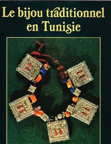 Le Bijou traditionnel en Tunisie : femmes parées, femmes enchaînées