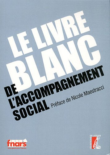 Le livre blanc de l'accompagnement social : pour un accompagnement social global