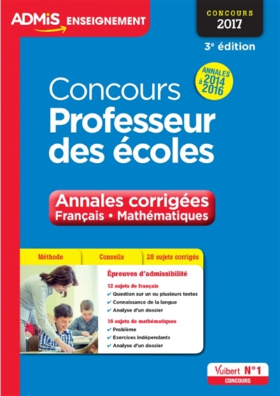Concours professeur des écoles : annales corrigées, français, mathématiques : concours 2017, annales
