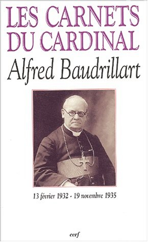 Les carnets du cardinal Baudrillart : 13 février 1932-19 novembre 1935