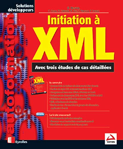 Initiation à XML : avec trois études de cas détaillées
