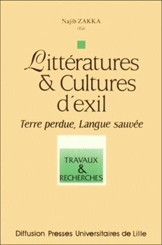 Littératures et cultures d'exil : terre perdue, langue sauvée