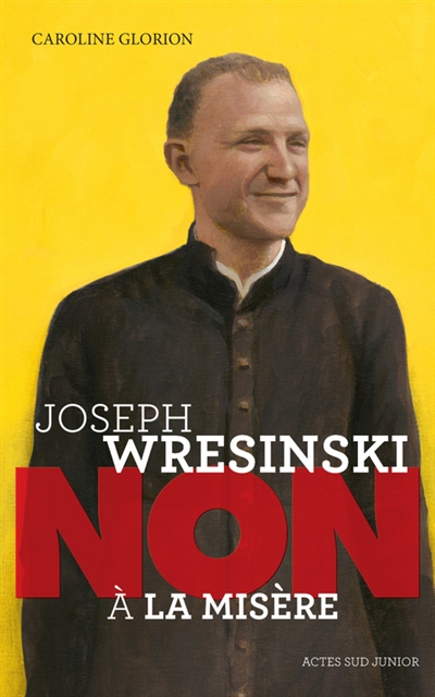 Joseph Wresinski : non à la misère